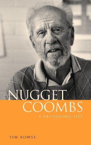 Nugget Coombs: A Reforming Life by Tim Rowse