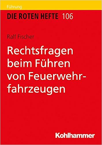 Rechtsfragen Beim Fuhren Von Feuerwehrfahrzeugen Die Roten Hefte Band 106 Amazon De Fischer Ralf Bucher