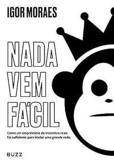 Livro Nada vem fácil: Como um empréstimo de trezentos reais foi suficiente para iniciar uma grande rede