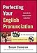 Perfecting Your English Pronunciation