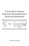 A FAREWELL TO ENTROPY: Statistical Thermodynamics Based on Information cover