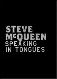 Steve McQueen, speaking in tongues