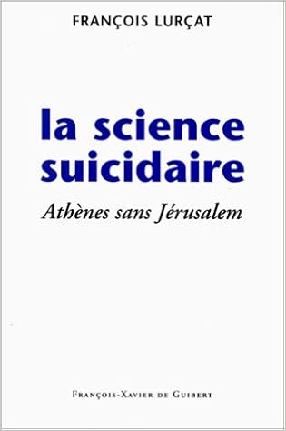 La Science Suicidaire Athenes Sans Jerusalem Amazon Fr Lurcat Francois Livres La Science Suicidaire Athenes Sans Jerusalem Amazon Fr Lurcat Francois Livres