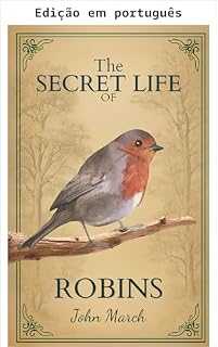 Livro A vida secreta dos piscos-de-peito-ruivo (A vida secreta de...)