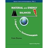 Material and Energy Balances for Engineers and Environmentalists (Advances in Chemical and Process Engineering)