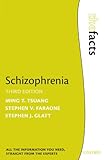 Schizophrenia (Facts) by Ming T. Tsuang, Stephen V. Faraone