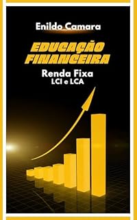 Livro Educação Financeira: Renda Fixa - LCI e LCA