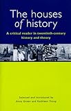 The Houses of History : A Critical Reader in Twentieth-Century History and Theory, , 0814731260
