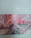 Paperback Radical Lace and Subversive Knitting Book