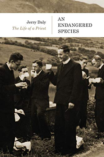 An Endangered Species: The Life of a Priest by Jerry Daly