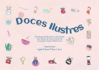 Livro Doces Ilustres: Coletânea de Receitas e Ilustrações do Curso Online de Ilustração Infantil Ateliê Ilustre