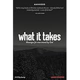 What It Takes: Messages for Men Moved by God