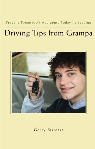 Download Driving Tips from Grampa: Prevent Tomorrow's Accidents Today Download Driving Tips from Grampa: Prevent Tomorrow's Accidents Today