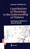 Contributions of Physiology to the Understanding of Diabetes : Ten Essays in Memory of Albert E. Renold, Zahnd, G. R. and Wollheim, C. B., 3540613854