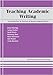 Teaching Academic Writing: An Introduction for Teachers of Second Language Writers (Michigan Teacher Training)