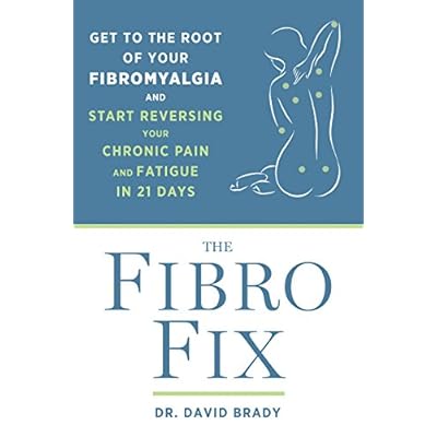 The Fibro Fix: Get to the Root of Your Fibromyalgia and Start Reversing Your Chronic Pain and Fatigue in 21 Days Paperback &ndash; July 12, 2016