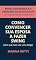 Livro Como Convencer Sua Esposa a Fazer Swing (sem que isso vire uma briga): Um guia direto e consciente para casais que desejam explorar o liberalismo juntos ... a Segurança e a Liberdade, Escolha os Dois)