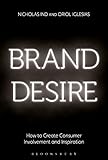 Image de Brand Desire: How to Create Consumer Involvement and Inspiration