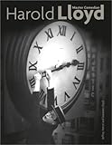 Harold Lloyd: Master Comedian by 