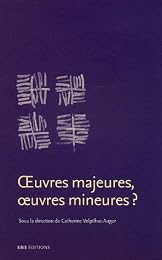 Oeuvres majeures, oeuvres mineures ?