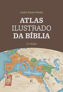 Livro Atlas Ilustrado da Bíblia - Um guia completo para compreender o contexto histórico e geográfico das Escrituras