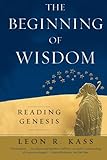 The Beginning of Wisdom: Reading Genesis