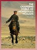 Front cover for the book The Changing World of Mongolia's Nomads by Melvyn C. Goldstein