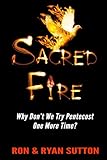 Sacred Fire by Ron and Ryan Sutton