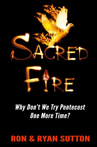 Sacred Fire by Ron and Ryan Sutton