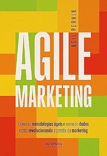 Livro Agile Marketing: como as metodologias ágeis e o uso de dados estão revolucionando a gestão do marketing