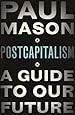 PostCapitalism: A Guide to Our Future