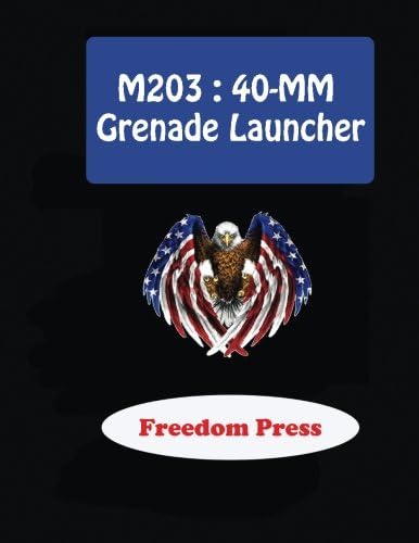 M203 : 40-MM Grenade Launcher