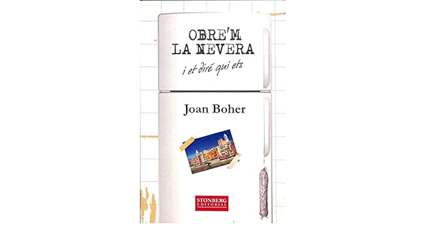 Obrem la nevera i et diré qui ets : Boher Frigola, Joan: Amazon ...
