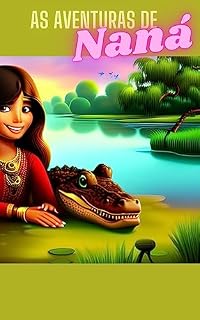 Livro As aventuras de Naná e Juca, o jacaré: "Nana e Juca: Aventuras Inesquecíveis no Reino do Pantanal"