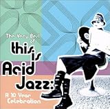 Very Best of This Is Acid Jazz: 10 Year Celebration