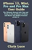 iPhone 12, Mini, Pro and Pro Max User Guide: The