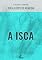 Livro A Isca (Clássicos Essenciais)