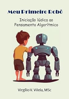 Livro Meu Primeiro Robô: Iniciação lúdica ao Pensamento Algorítmico