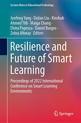 Resilience and Future of Smart Learning: Proceedings of 2022 International Conf…
