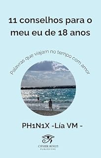 Livro 11 conselhos para o meu eu de 18 anos: Palavras que viajam no tempo com amor