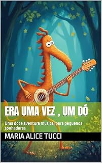 Livro Era uma Vez , um Dó: Uma doce aventura musical para pequenos sonhadores