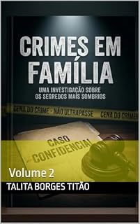 Livro Arquivos das Sombras: Crimes em famílias - Volume 2 (True crimes)