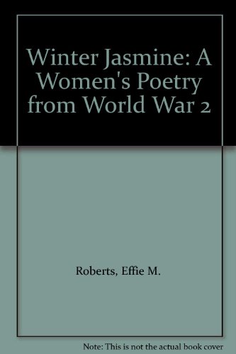 Winter Jasmine: A Women's Poetry from World War 2
