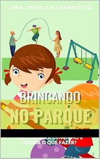 Livro Brincando no parque, quando derrepente...: cai e quebra o "dentinho de leite"