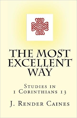 The Most Excellent Way J Render Caines 9781441470164 - 
