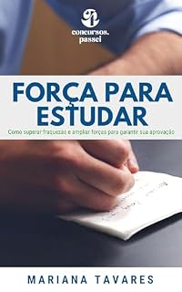 Livro FORÇA PARA ESTUDAR: Como superar fraquezas e ampliar forças para garantir sua aprovação