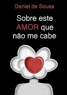 Livro Sobre este amor que não me cabe