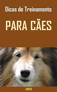 Dicas de Treinamento Para Cães: E-book Dicas de Treinamento Para Cães (Animais Livro 12)