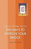 Ten Ways to Improve Your Bridge (Master Bridge Series) by David Bird