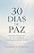 Livro 30 DIAS DE PAZ: Devocional Cristão Para Vencer a Ansiedade e Encontrar Serenidade em Deus